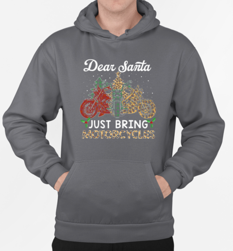 Dear Santa Just Bring Motorcycles T-Shirt Unisex Hoodie