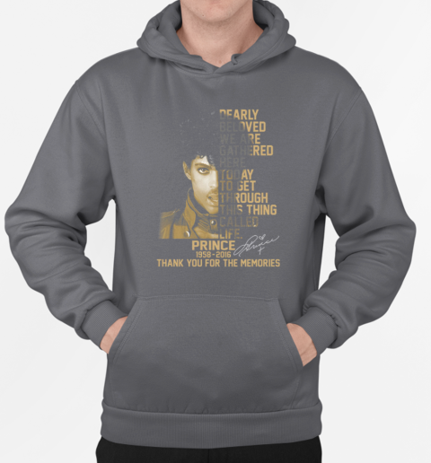 Dearly Beloved We Are Gathered Here Today To Get Through This Thing Called Life Prince Signatures T-Shirt Unisex Hoodie