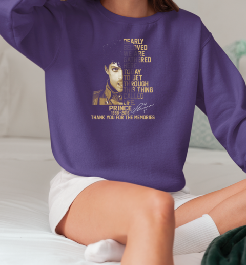 Dearly Beloved We Are Gathered Here Today To Get Through This Thing Called Life Prince Signatures T-Shirt Unisex Sweatshirt