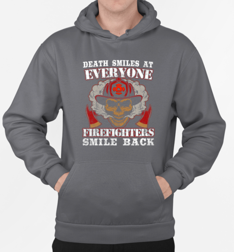 Death Smiles at Everyone Firefighter Smile T-Shirt Unisex Hoodie