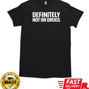 Definitely not on drugs T-Shirt Classic Men's T-shirt