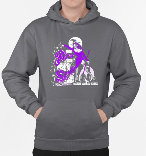 Design Death Valley Girls Be Nice T-Shirt Unisex Hoodie