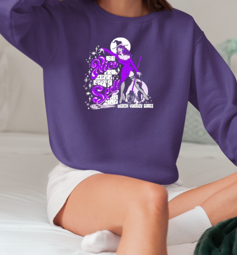 Design Death Valley Girls Be Nice T-Shirt Unisex Sweatshirt