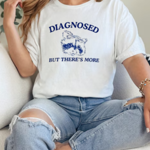 Diagnosed But There's More Raccoon Meme T-Shirt Classic Women's T-shirt