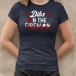 Dibs In The Fireman T-Shirt Classic Women's T-shirt