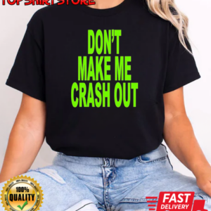 Don't make me crash out T-Shirt Classic Women's T-shirt