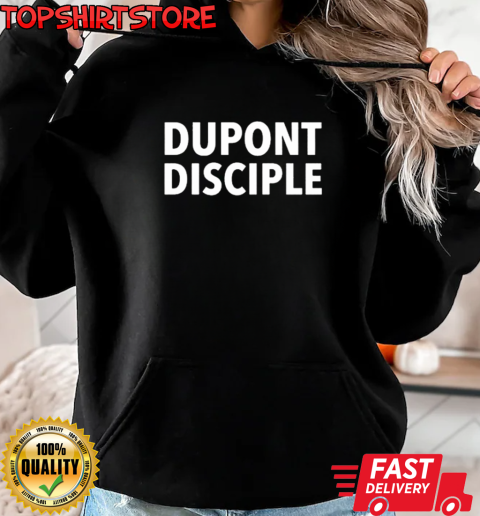 DuPont Disciple T-Shirt Unisex Hoodie