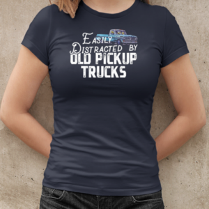 Easily Distracted By Old Pickup Trucker T-Shirt Classic Women's T-shirt