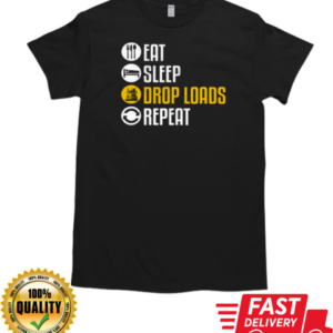 Eat Sleep Drop Loads Repeat Trucker T-Shirt Classic Men's T-shirt