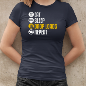 Eat Sleep Drop Loads Repeat Trucker T-Shirt Classic Women's T-shirt