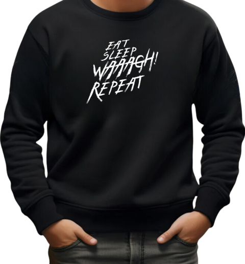 Eat sleep waaach repeat T-Shirt Unisex Sweatshirt