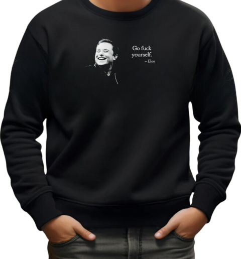 Elon go fuck yourself T-Shirt Unisex Sweatshirt