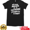 Elon musk is a rateded pedphile faggot T-Shirt Classic Men's T-shirt