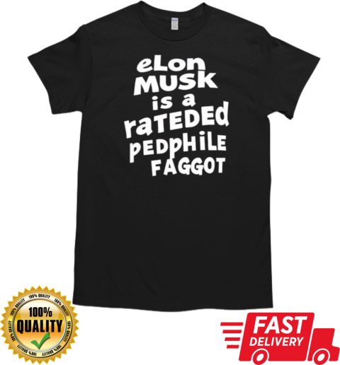 Elon musk is a rateded pedphile faggot T-Shirt Classic Men's T-shirt