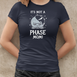 Emo Moon It's Not A Phase Mom T-Shirt Classic Women's T-shirt