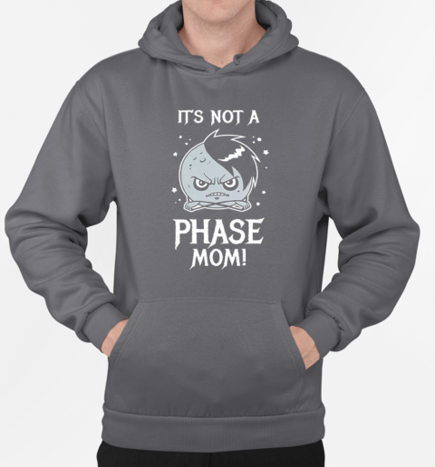 Emo Moon It's Not A Phase Mom T-Shirt Unisex Hoodie