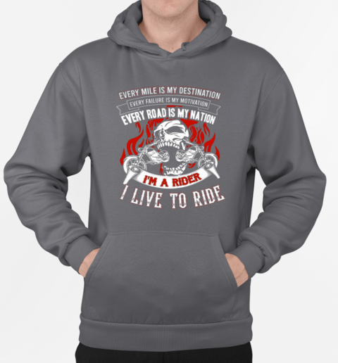 Every Road Is My Nation I'm A Biker Live To Ride T-Shirt Unisex Hoodie