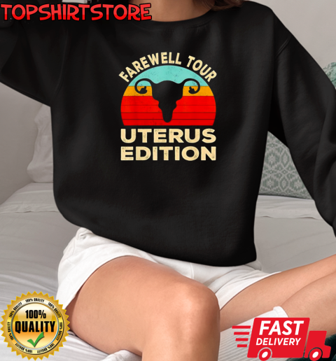 Farewell tour uterus edition T-Shirt Unisex Sweatshirt