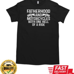 Fatherhood And Motorcycles Both One Hell Of A Ride T-Shirt Classic Men's T-shirt