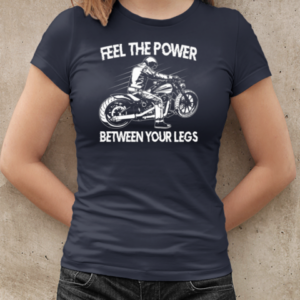 Feel The Power Between Your Legs T-Shirt Classic Women's T-shirt