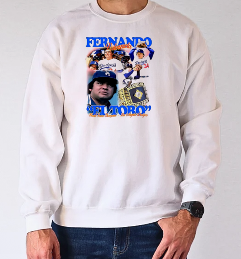 Fernando Valenzuela El Toro Los Angeles Dodgers World Series Champion T-Shirt Unisex Sweatshirt