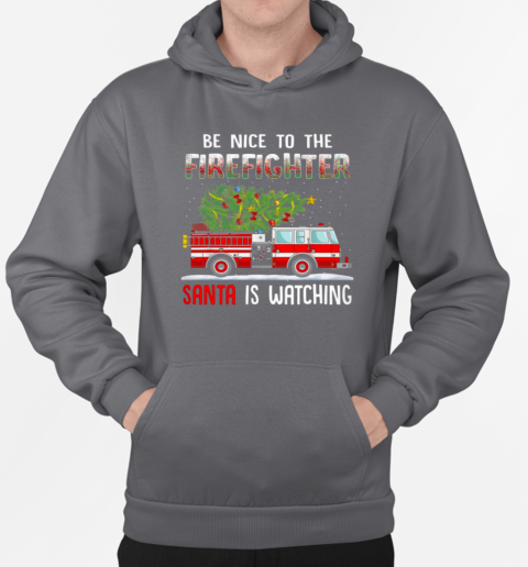 Firefighter Christmas Be Nice Firefighter Santa Is Watching T-Shirt Unisex Hoodie