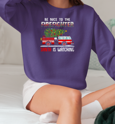 Firefighter Christmas Be Nice Firefighter Santa Is Watching T-Shirt Unisex Sweatshirt