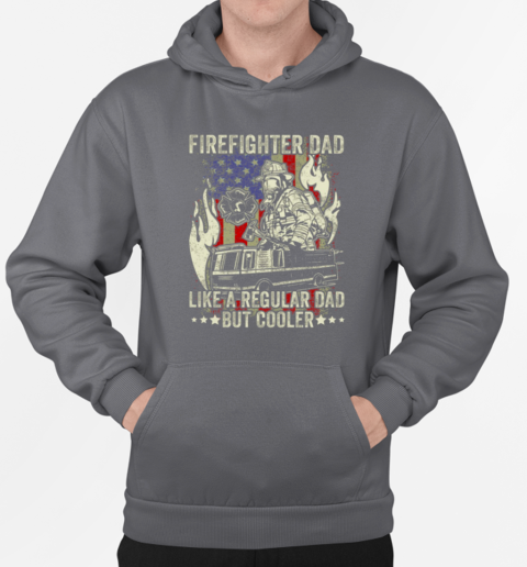 Firefighter Dad Like A Regular Dad But Cooler T-Shirt Unisex Hoodie