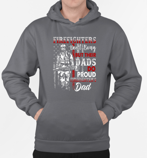 Firefighter Don't Brag But Their Dads Do Proud Firefighter's Dad T-Shirt Unisex Hoodie