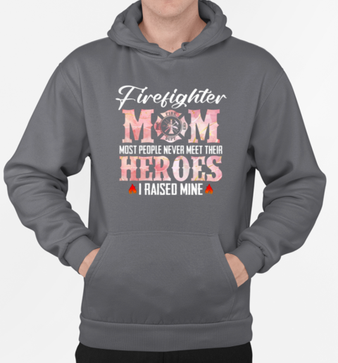 Firefighter Mom Most People Never Meet T-Shirt Unisex Hoodie