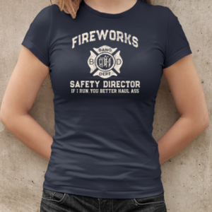 Fireworks Safety Director If I Run, You Better Haul Ass T-Shirt Classic Women's T-shirt