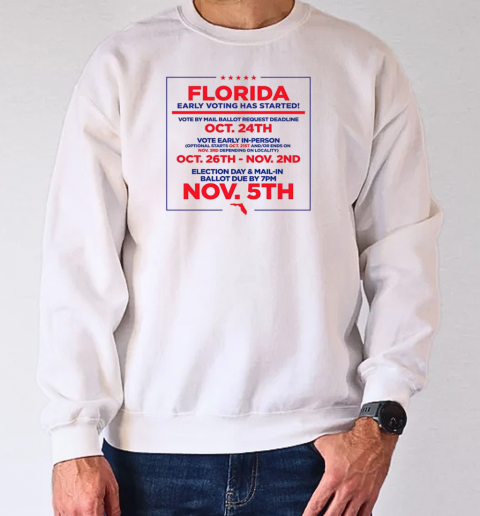 Florida early voting has started T-Shirt Unisex Sweatshirt