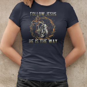 Follow Jesus He Is The Way T-Shirt Classic Women's T-shirt