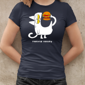 Forever Greedy Burger Lover Meme T-Shirt Classic Women's T-shirt