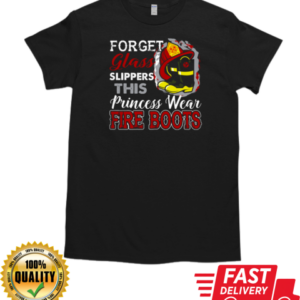 Forget The Slippers This Princess Wears Fire Boots Firefighter T-Shirt Classic Men's T-shirt