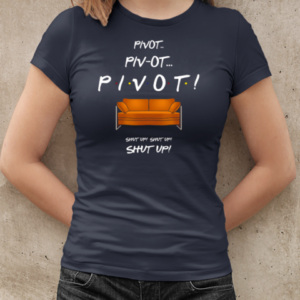 Friends Couch Pivot Pivot Pivot Shut Up Shut Up Shut T-Shirt Classic Women's T-shirt