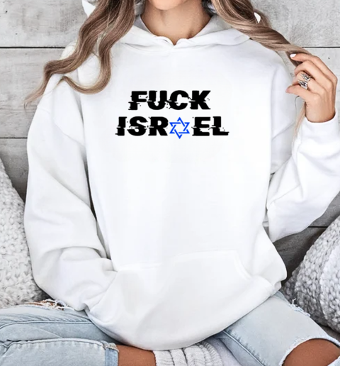 Fuck Israel T-Shirt Unisex Hoodie