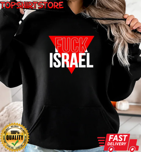 Fuck Israel T-Shirt Unisex Hoodie