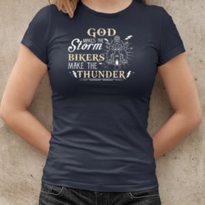 God Makes The Storm Bikers Make The Thunder T-Shirt Classic Women's T-shirt