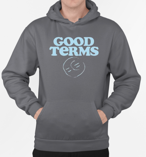 Good Terms T-Shirt Unisex Hoodie