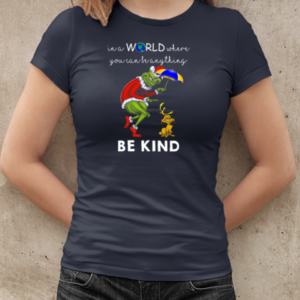 Grinch And Max In A World Where You Can Be Anything Be Kind T-Shirt Classic Women's T-shirt