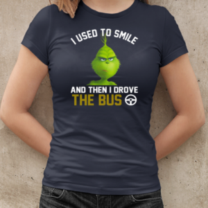 Grinch I Used To Smile And Then I Drove The Bus T-Shirt Classic Women's T-shirt