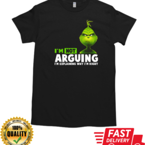 Grinch I'm Not Arguing I'm Explaining Why I'm Right T-Shirt Classic Men's T-shirt