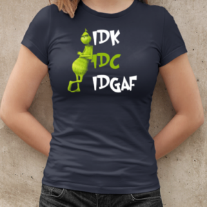 Grinch IDK IDC IDGAF T-Shirt Classic Women's T-shirt