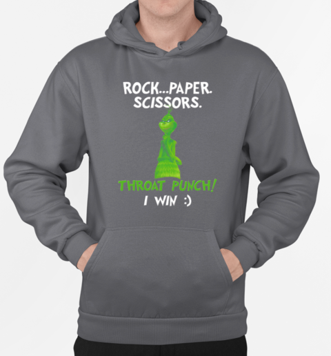 Grinch Rock Paper Scissors Throat Punch I Win T-Shirt Unisex Hoodie