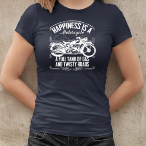 Happiness Is A Motorcycle A Full Tank Motivation Motorcycle T-Shirt Classic Women's T-shirt