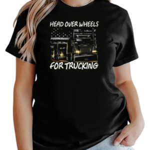 Head Over Wheels For Trucking T-Shirt Classic Women's T-shirt