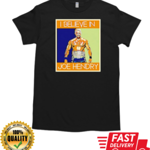 Hendry Poster I Believe in Joe Hendry T-Shirt Classic Men's T-shirt