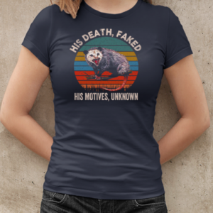 His Death Faked His Motives Unknown Vintage T-Shirt Classic Women's T-shirt