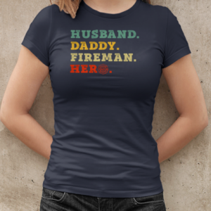 Husband Daddy Fireman Hero T-Shirt Classic Women's T-shirt